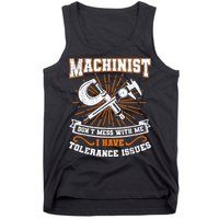 Machinist With Tolerance Issues Machinist Funny Tank Top