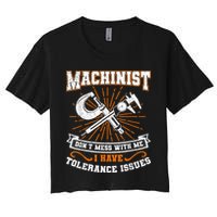 Machinist With Tolerance Issues Machinist Funny Crop Top
