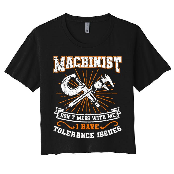 Machinist With Tolerance Issues Machinist Funny Crop Top