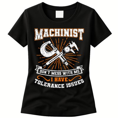 Machinist With Tolerance Issues Machinist Funny Womens T-Shirt