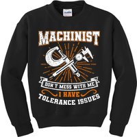 Machinist With Tolerance Issues Machinist Funny Kids Sweatshirt
