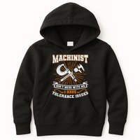 Machinist With Tolerance Issues Machinist Funny Kids Hoodie