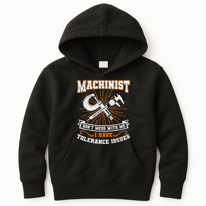 Machinist With Tolerance Issues Machinist Funny Kids Hoodie
