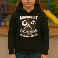 Machinist With Tolerance Issues Machinist Funny Kids Hoodie