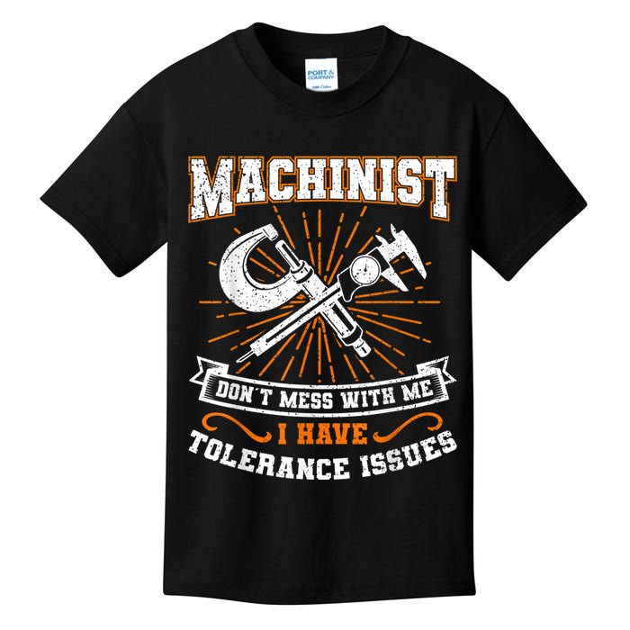 Machinist With Tolerance Issues Machinist Funny Kids T-Shirt