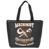 Machinist With Tolerance Issues Machinist Funny Zip Tote Bag