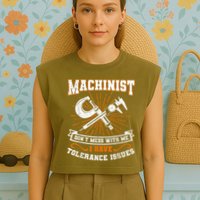 Machinist With Tolerance Issues Machinist Funny Garment-Dyed Women's Muscle Tee
