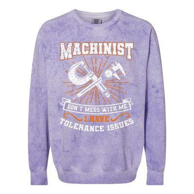 Machinist With Tolerance Issues Machinist Funny Gift Colorblast Crewneck Sweatshirt