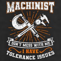 Machinist With Tolerance Issues Machinist Funny Gift Cool Comfort Performance Bucket Hat
