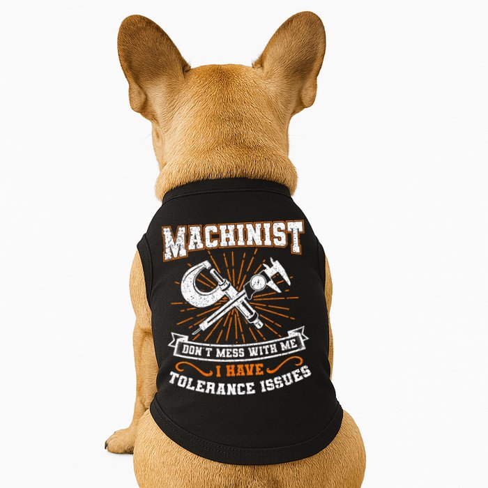 Machinist With Tolerance Issues Machinist Funny Gift Doggie Tank