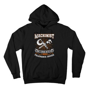 Machinist With Tolerance Issues Machinist Funny Gift Hoodie