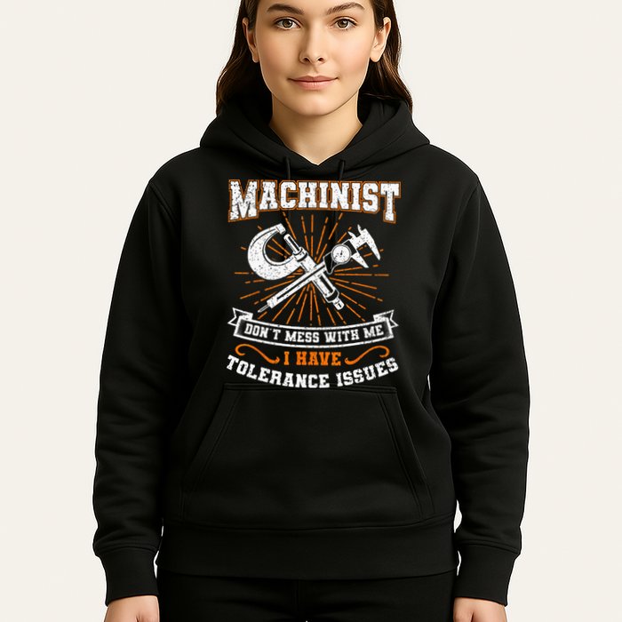 Machinist With Tolerance Issues Machinist Funny Gift Hoodie
