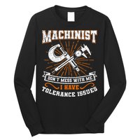 Machinist With Tolerance Issues Machinist Funny Gift Long Sleeve Shirt