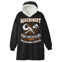 Machinist With Tolerance Issues Machinist Funny Gift Hooded Wearable Blanket
