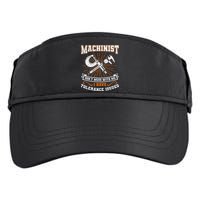 Machinist With Tolerance Issues Machinist Funny Gift Adult Drive Performance Visor