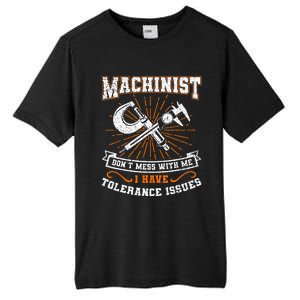 Machinist With Tolerance Issues Machinist Funny Gift Tall Fusion ChromaSoft Performance T-Shirt