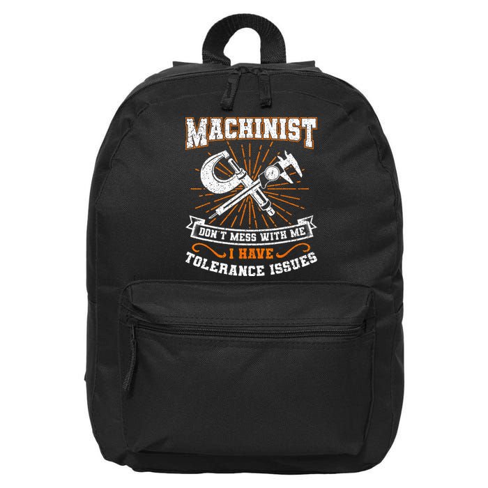 Machinist With Tolerance Issues Machinist Funny Gift 16 in Basic Backpack