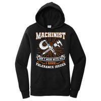Machinist With Tolerance Issues Machinist Funny Gift Women's Pullover Hoodie