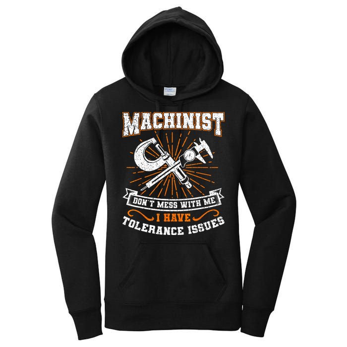 Machinist With Tolerance Issues Machinist Funny Gift Women's Pullover Hoodie