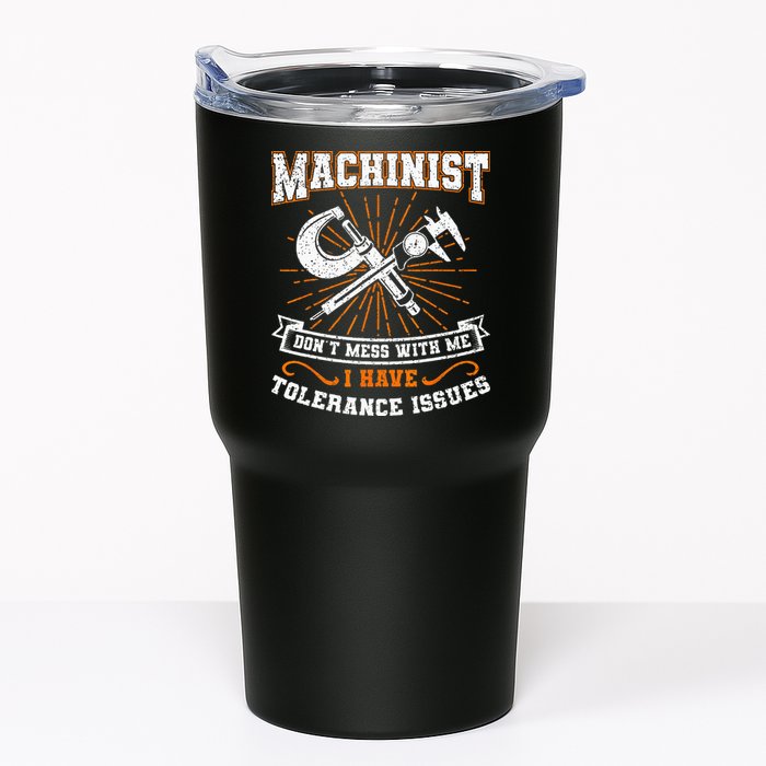 Machinist With Tolerance Issues Machinist Funny Gift Tumbler