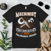 Machinist With Tolerance Issues Machinist Funny Gift Premium T-Shirt