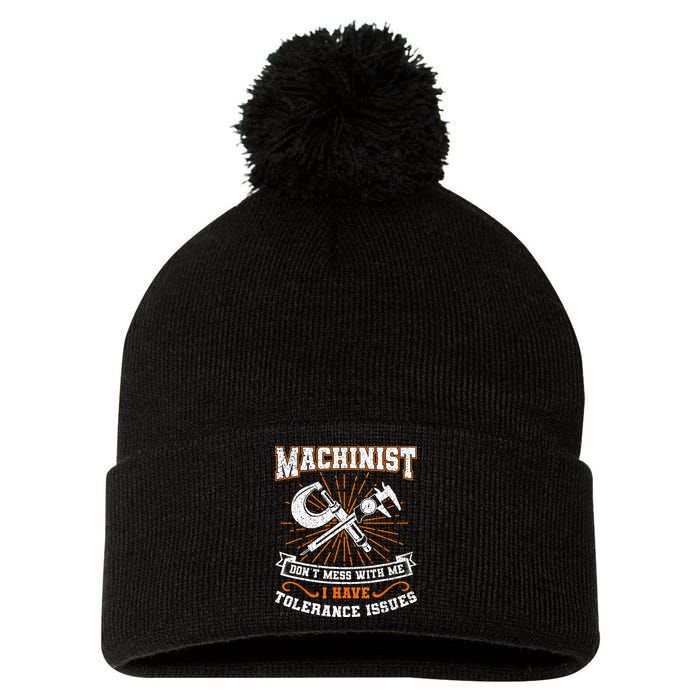 Machinist With Tolerance Issues Machinist Funny Gift Pom Pom 12in Knit Beanie