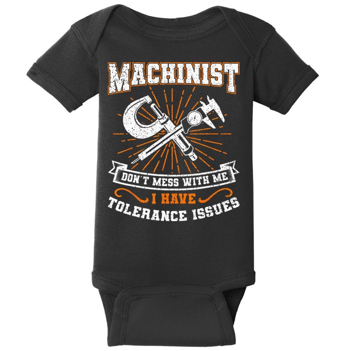 Machinist With Tolerance Issues Machinist Funny Gift Baby Bodysuit