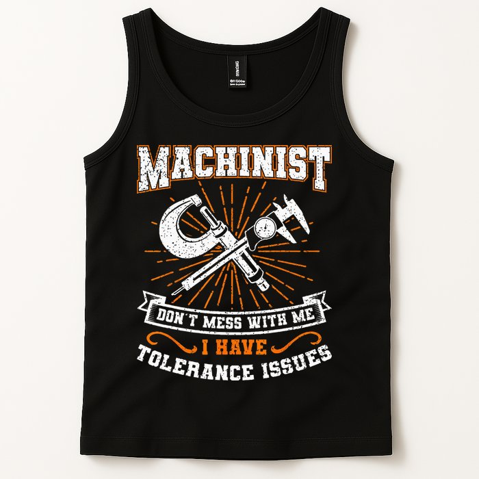 Machinist With Tolerance Issues Machinist Funny Gift Tank Top