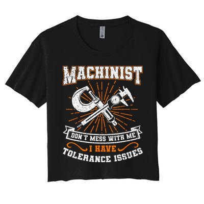 Machinist With Tolerance Issues Machinist Funny Gift Crop Top
