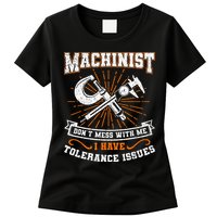 Machinist With Tolerance Issues Machinist Funny Gift Womens T-Shirt