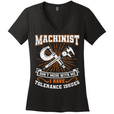 Machinist With Tolerance Issues Machinist Funny Gift Women's V-Neck T-Shirt