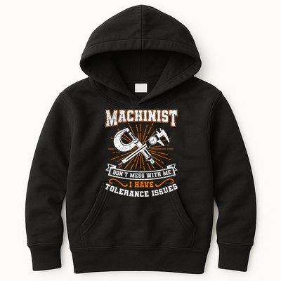 Machinist With Tolerance Issues Machinist Funny Gift Kids Hoodie