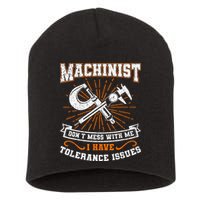 Machinist With Tolerance Issues Machinist Funny Gift Short Acrylic Beanie