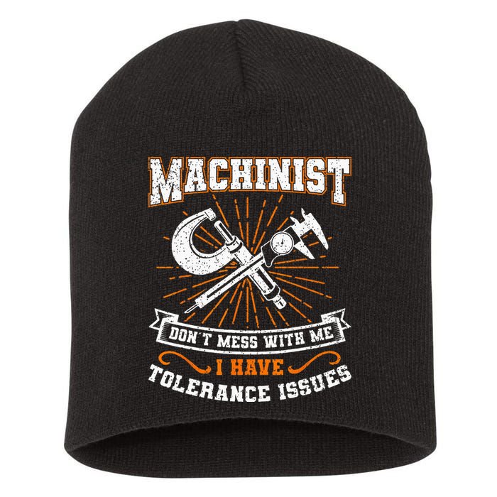 Machinist With Tolerance Issues Machinist Funny Gift Short Acrylic Beanie