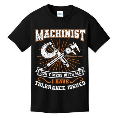 Machinist With Tolerance Issues Machinist Funny Gift Kids T-Shirt