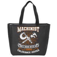 Machinist With Tolerance Issues Machinist Funny Gift Zip Tote Bag