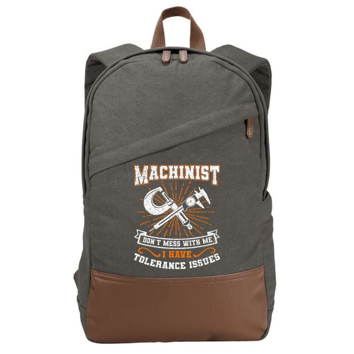 Machinist With Tolerance Issues Machinist Funny Gift Cotton Canvas Backpack