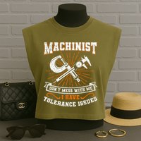 Machinist With Tolerance Issues Machinist Funny Gift Garment-Dyed Women's Muscle Tee