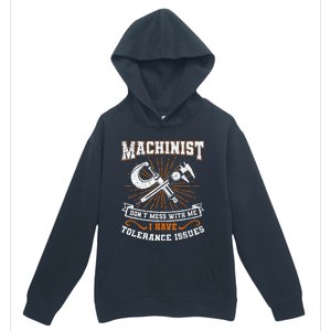 Machinist With Tolerance Issues Machinist Funny Gift Urban Pullover Hoodie