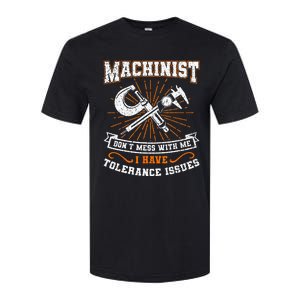 Machinist With Tolerance Issues Machinist Funny Gift Softstyle CVC T-Shirt