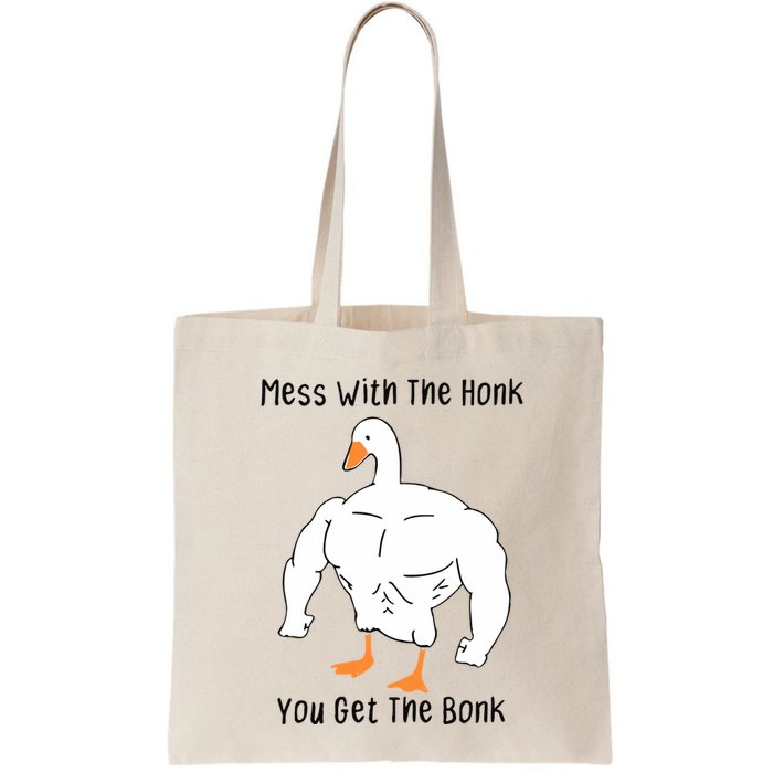 Mess With The Honk You Get The Bonk Bag