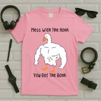 Mess With The Honk You Get The Bonk T-Shirt