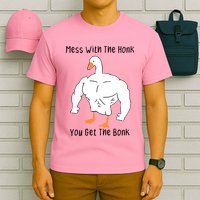 Mess With The Honk You Get The Bonk T-Shirt