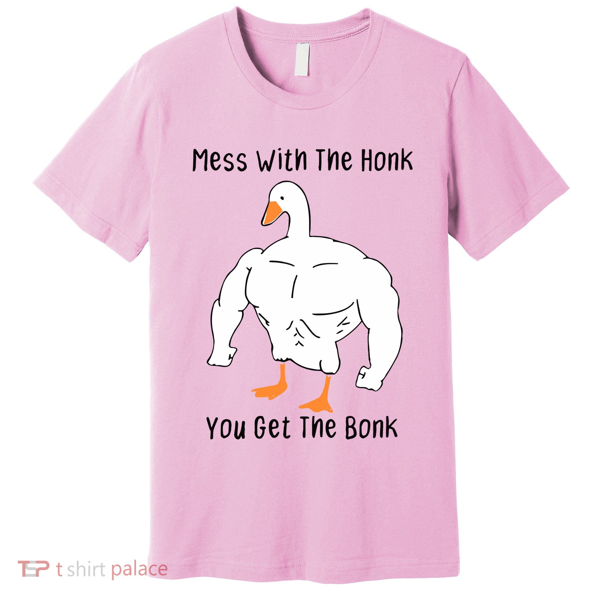 Mess With The Honk You Get The Bonk Premium T-Shirt
