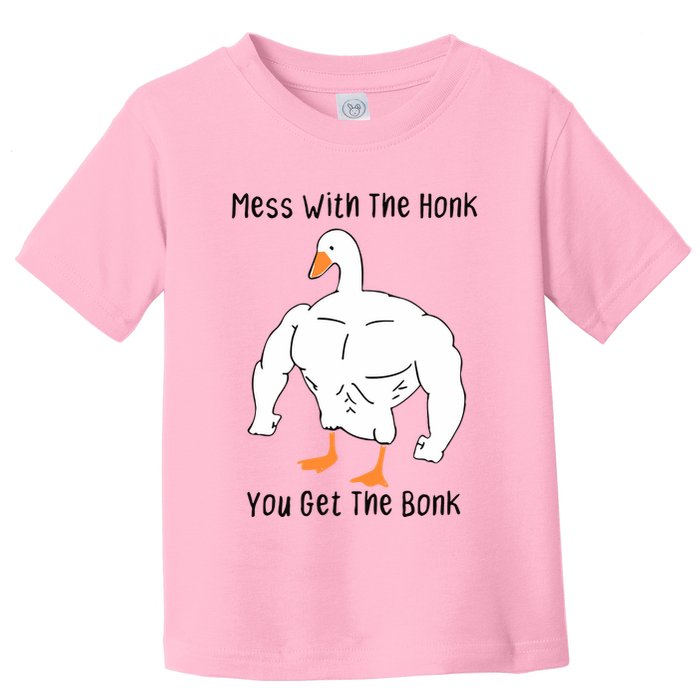 Mess With The Honk You Get The Bonk Toddler T-Shirt