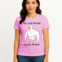 Mess With The Honk You Get The Bonk Womens T-Shirt