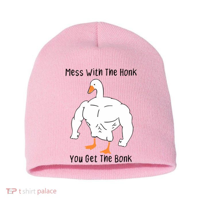 Mess With The Honk You Get The Bonk Short Acrylic Beanie