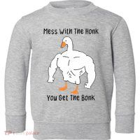 Mess With The Honk You Get The Bonk Toddler Sweatshirt