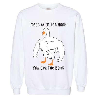 Mess With The Honk You Get The Bonk Garment-Dyed Sweatshirt