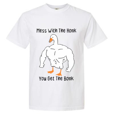 Mess With The Honk You Get The Bonk Garment-Dyed Heavyweight T-Shirt